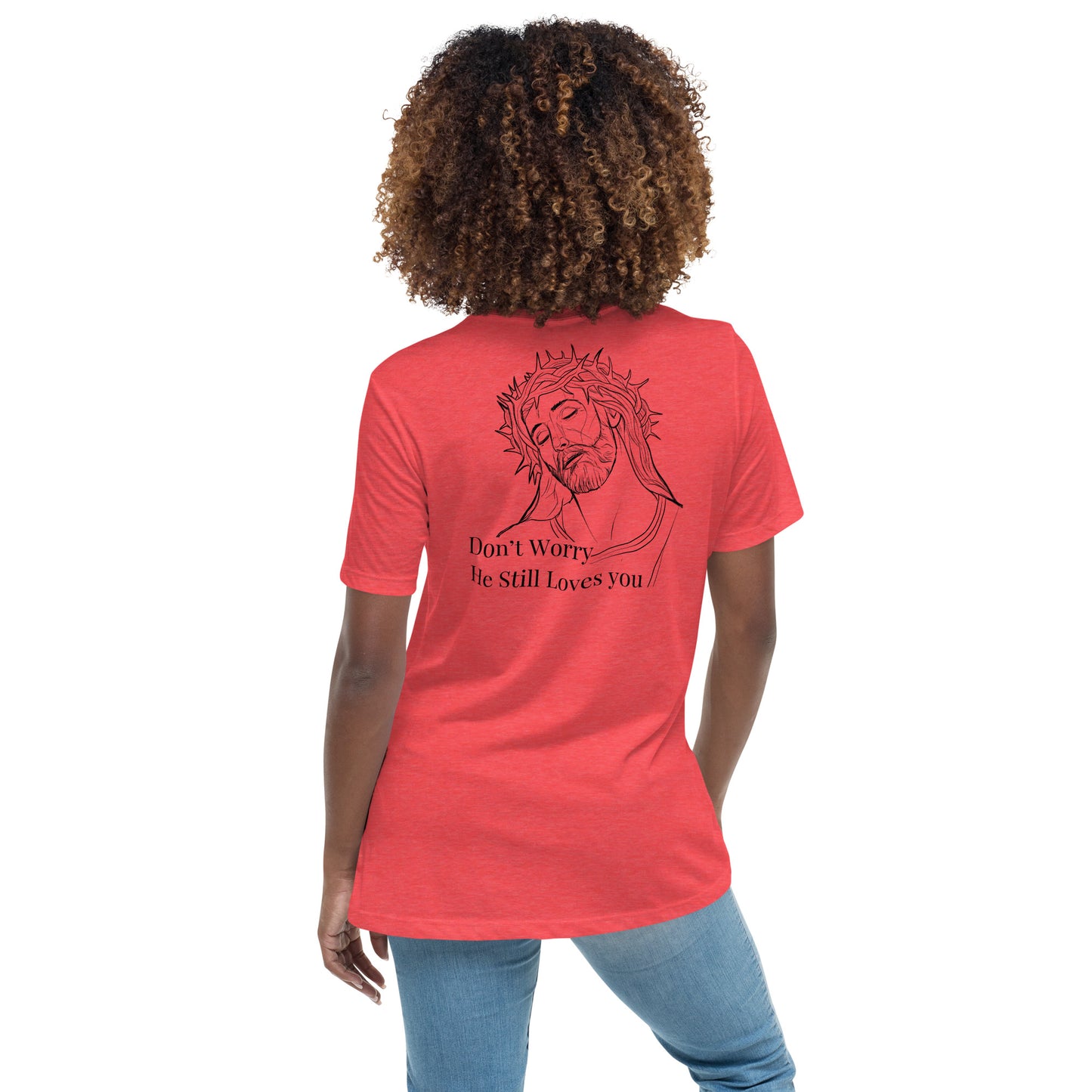 Romans 5:8 (He Still Loves You) Women's Relaxed T-Shirt W/ Black Print