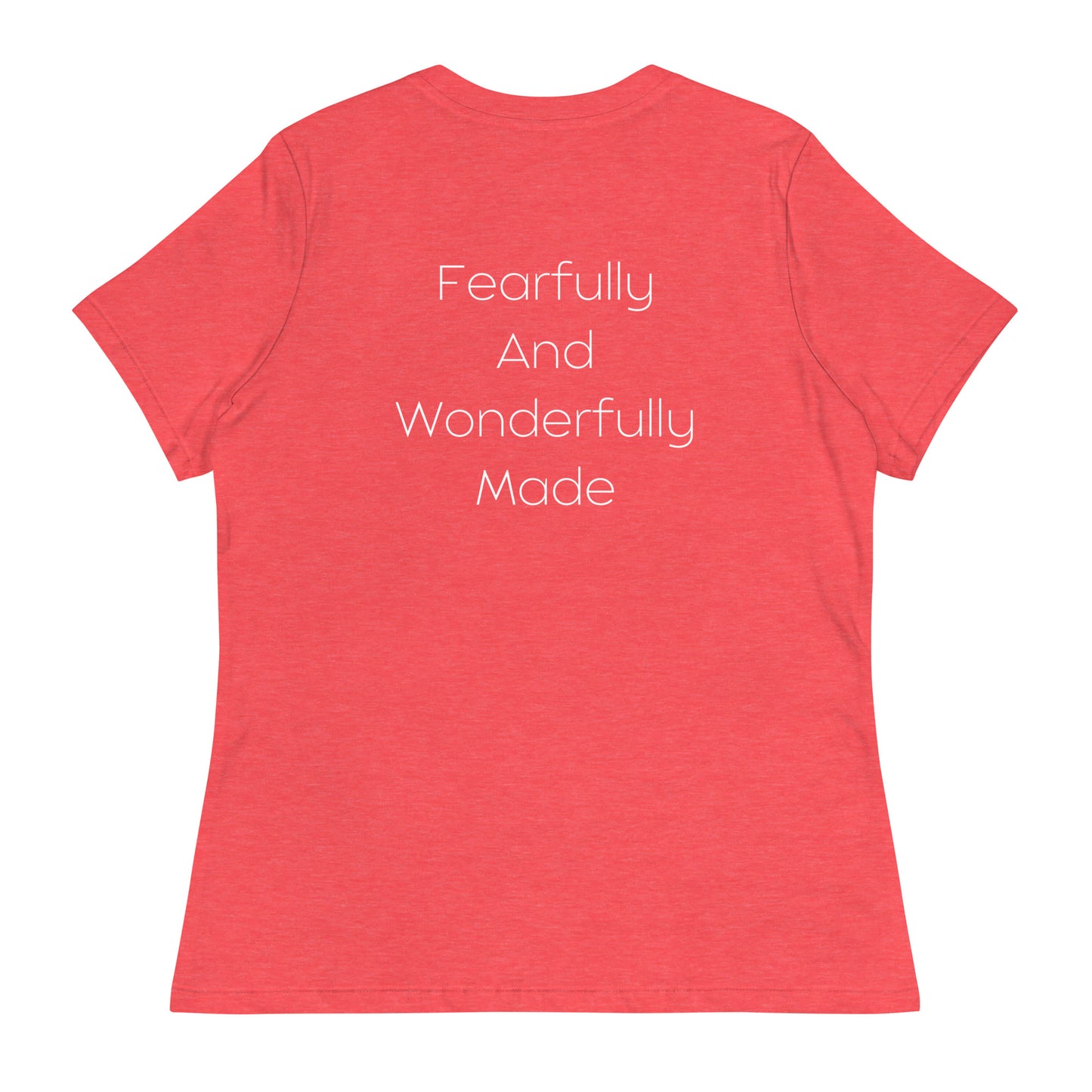 Fearfully And Wonderfully Made Women's Relaxed T-Shirt W/White Print