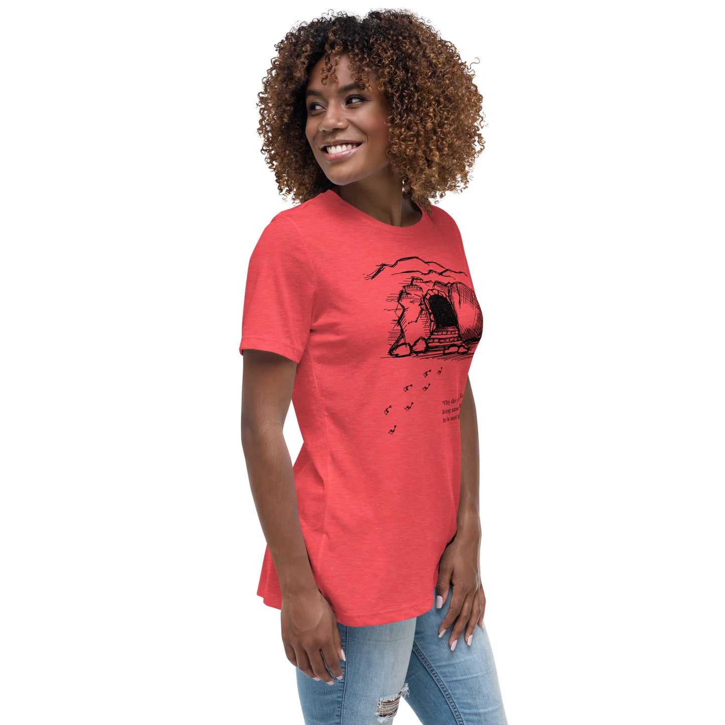 He Is Risen Women's Relaxed T-Shirt W/Black Print