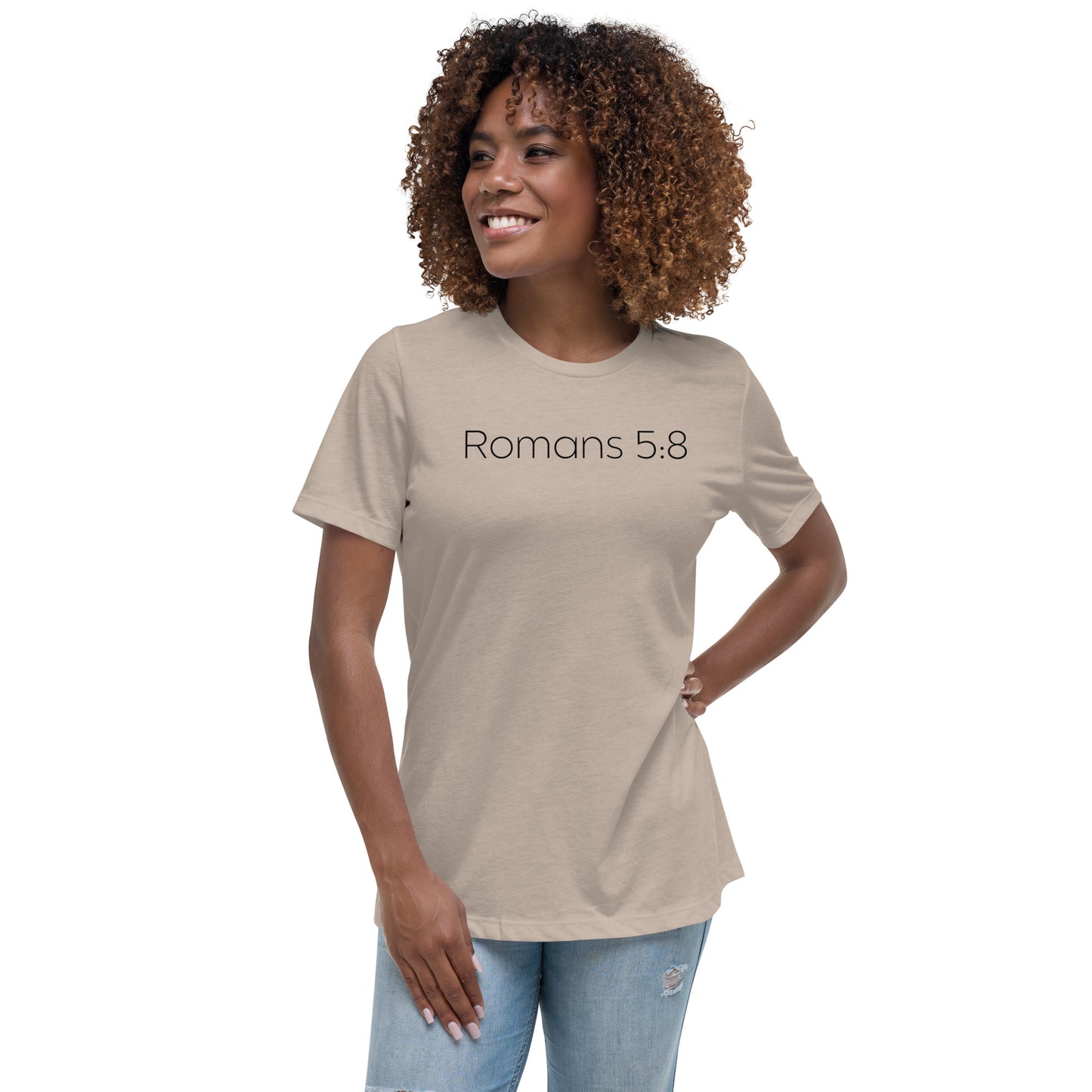 Romans 5:8 (He Still Loves You) Women's Relaxed T-Shirt W/ Black Print