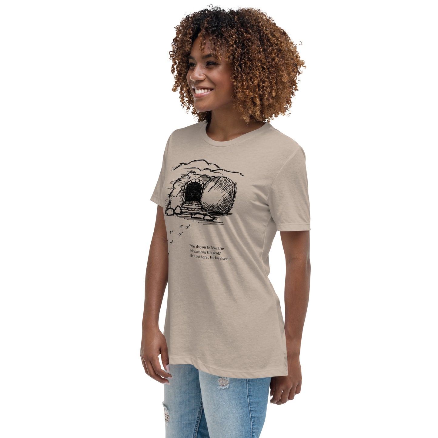 He Is Risen Women's Relaxed T-Shirt W/Black Print