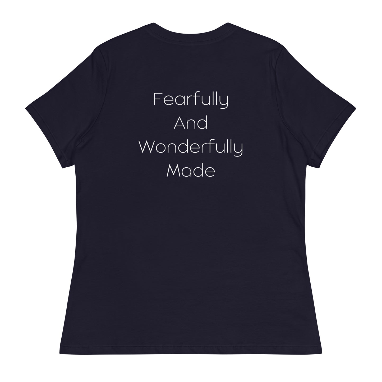 Fearfully And Wonderfully Made Women's Relaxed T-Shirt W/White Print