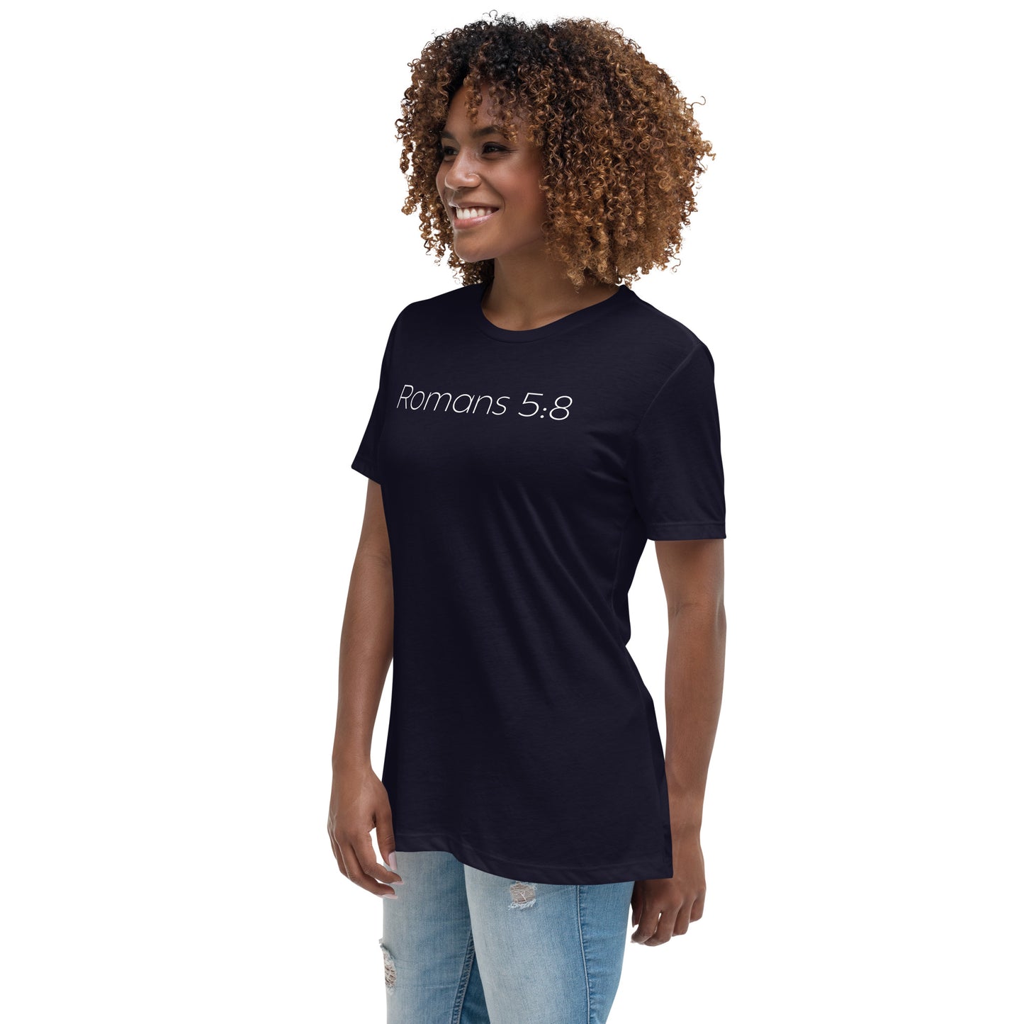 Romans 5:8 (He Still Loves You) Women's Relaxed T-Shirt W/ White Print