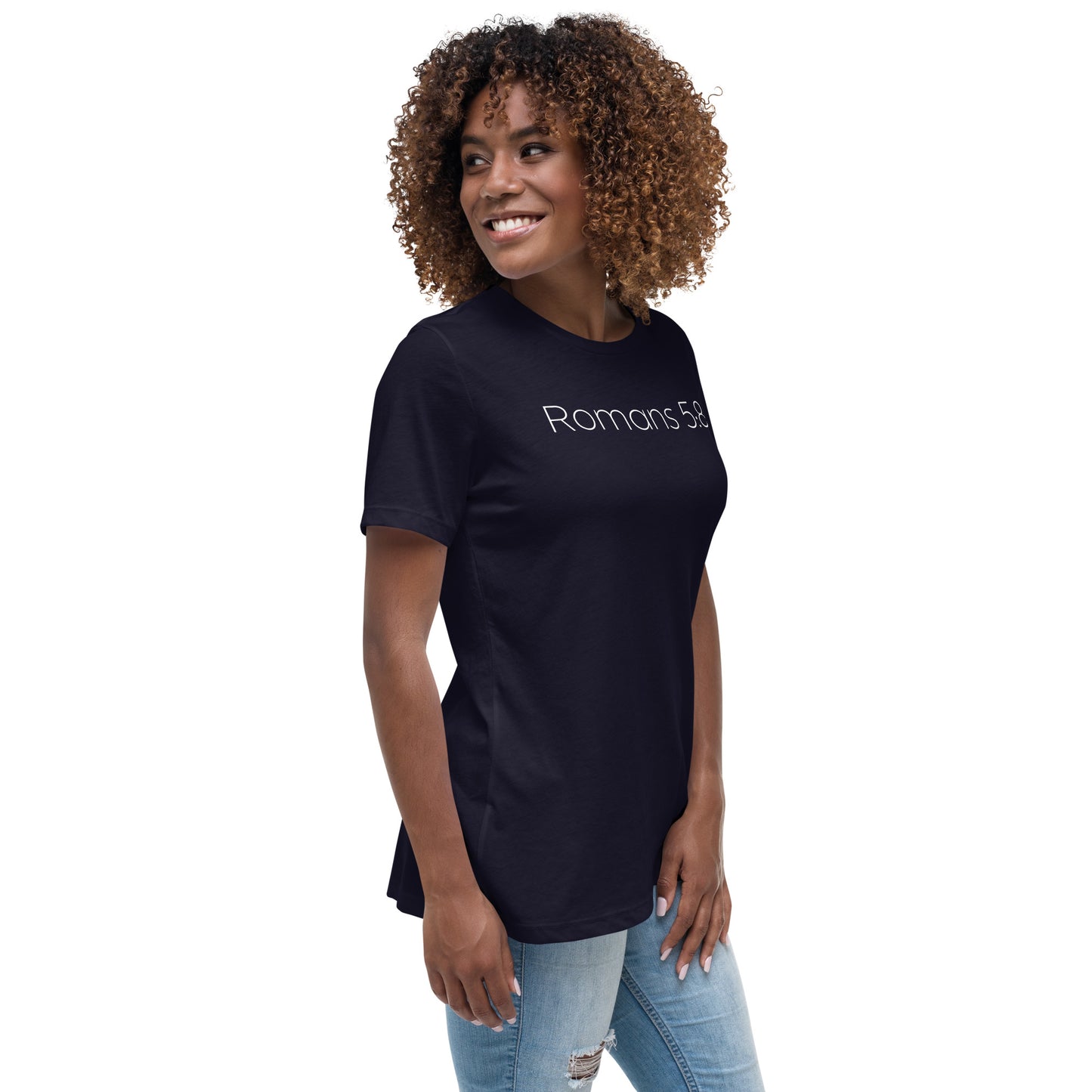 Romans 5:8 (He Still Loves You) Women's Relaxed T-Shirt W/ White Print