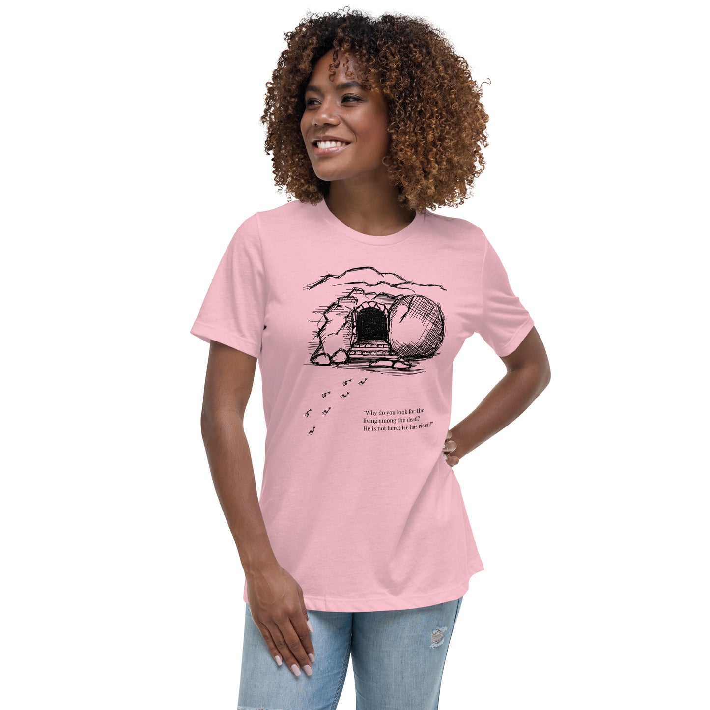 He Is Risen Women's Relaxed T-Shirt W/Black Print