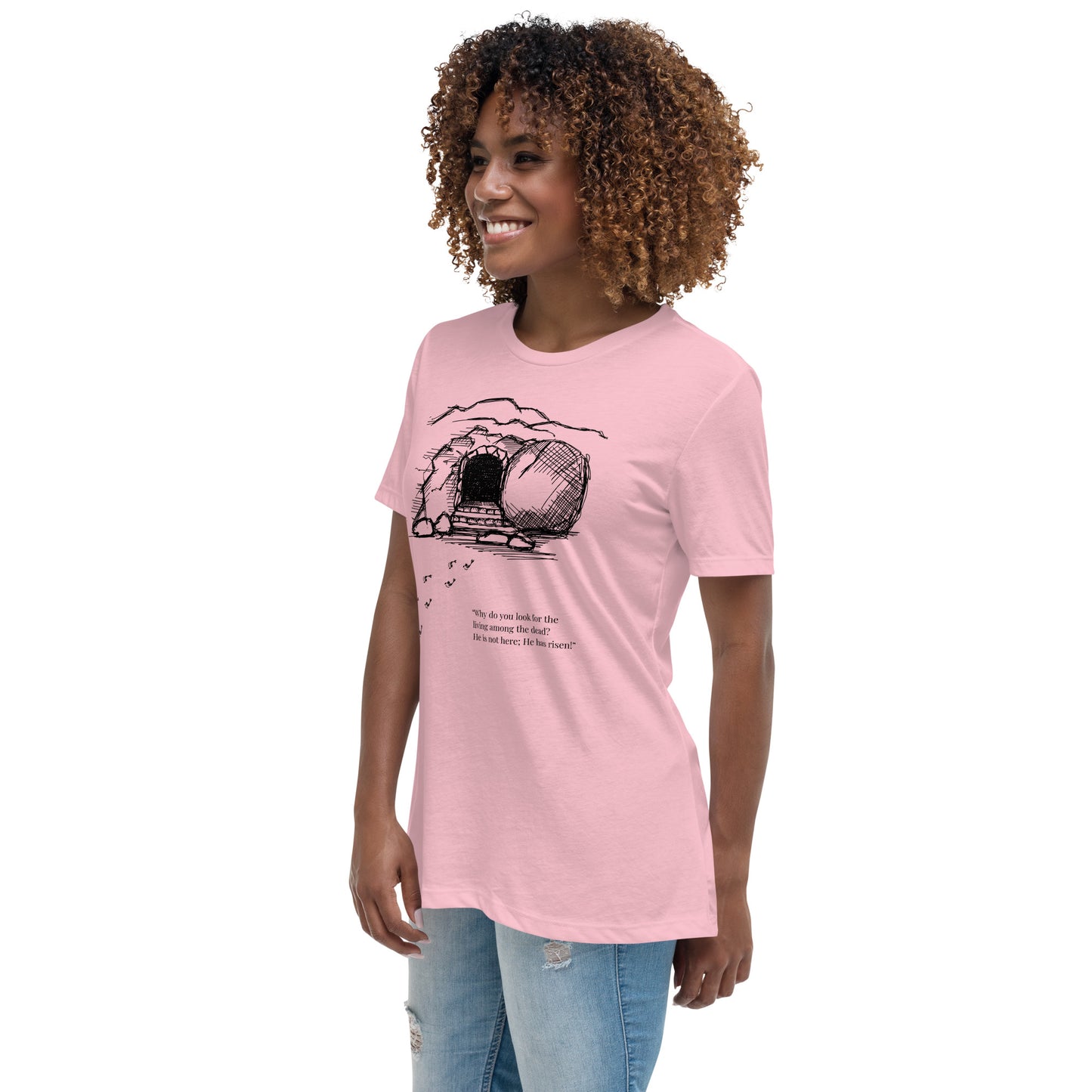 He Is Risen Women's Relaxed T-Shirt W/Black Print