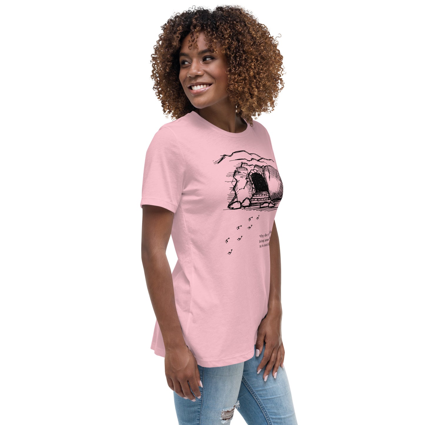 He Is Risen Women's Relaxed T-Shirt W/Black Print