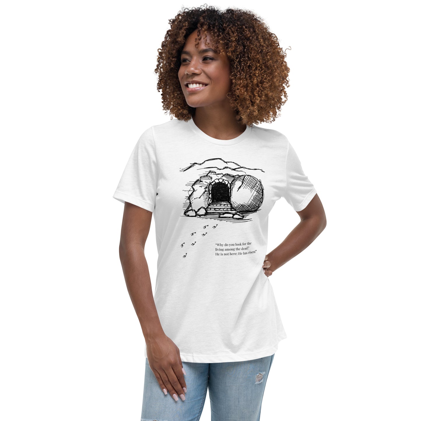 He Is Risen Women's Relaxed T-Shirt W/Black Print