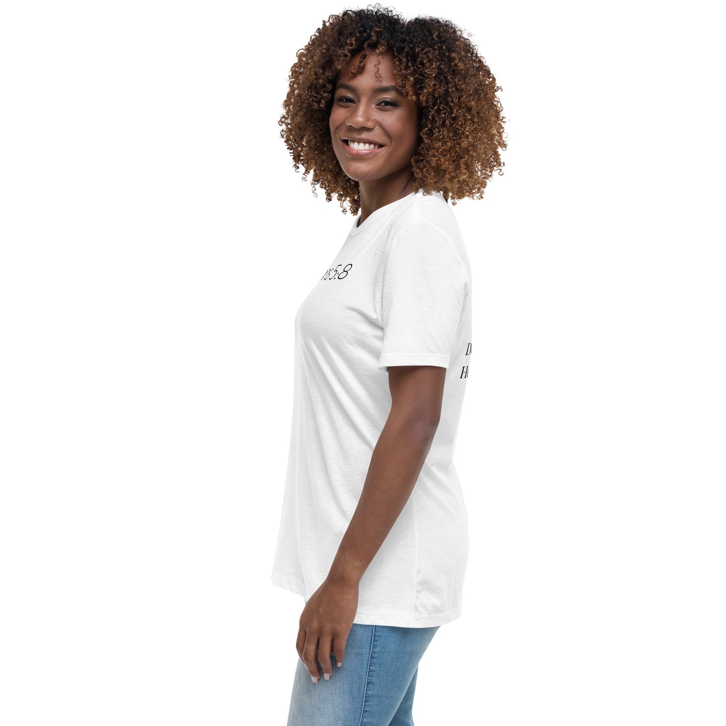 Romans 5:8 (He Still Loves You) Women's Relaxed T-Shirt W/ Black Print