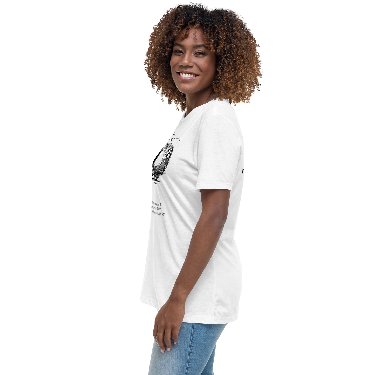 He Is Risen Women's Relaxed T-Shirt W/Black Print