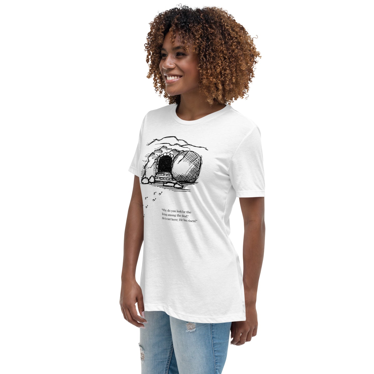 He Is Risen Women's Relaxed T-Shirt W/Black Print