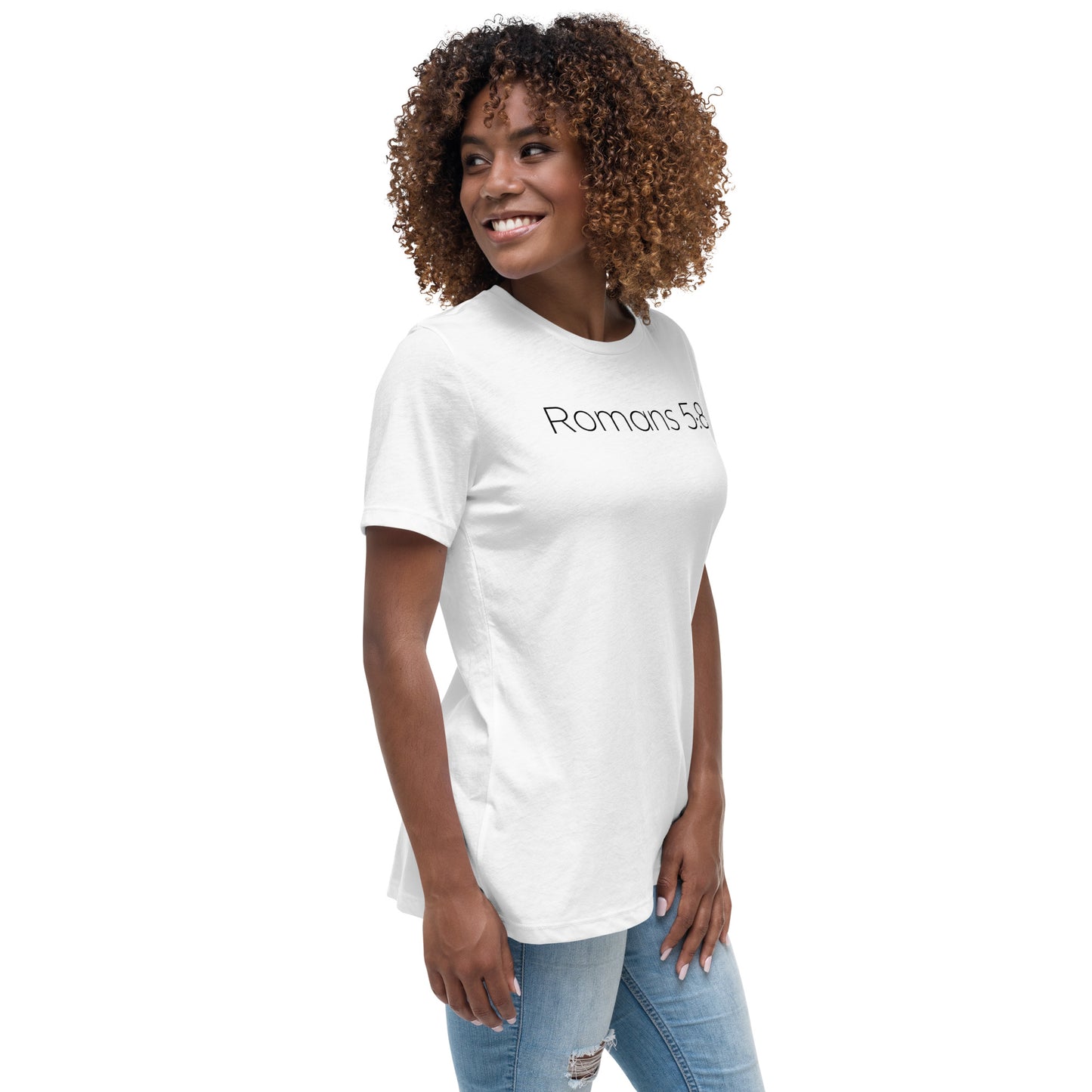 Romans 5:8 (He Still Loves You) Women's Relaxed T-Shirt W/ Black Print
